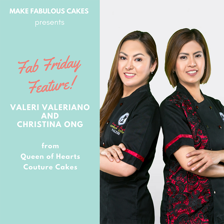 Fab Friday Feature: Interview with the Queen of Hearts Couture Cakes 
Valeri Valeriano and Christine Ong