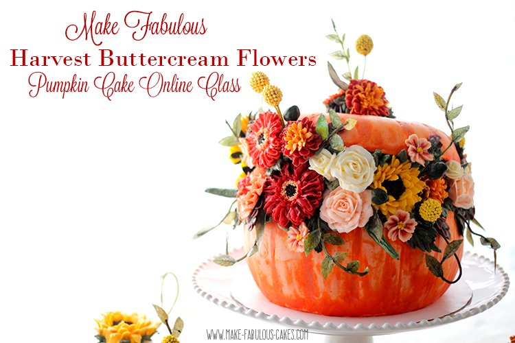 Harvest Buttercream Flowers
Pumpkin Cake Online Class